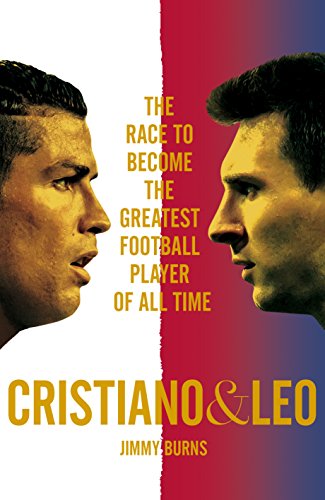 Beispielbild fr Cristiano and Leo: The Race to Become the Greatest Football Player of All Time zum Verkauf von WorldofBooks