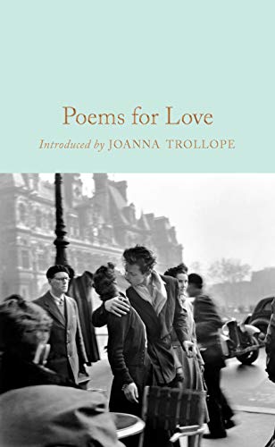 9781509850938: Poems For Love: A New Anthology (Macmillan Collector's Library, 150)