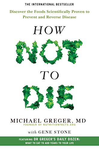 Stock image for How Not To Die: Discover the foods scientifically proven to prevent and reverse disease for sale by KuleliBooks