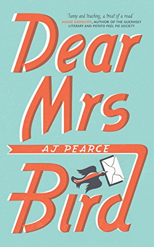 Imagen de archivo de Dear Mrs Bird [Apr 05, 2018] Pearce, AJ a la venta por Your Online Bookstore