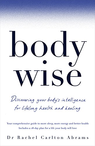 Beispielbild fr BodyWise: Discovering Your Body's Intelligence for Lifelong Health and Healing zum Verkauf von WorldofBooks
