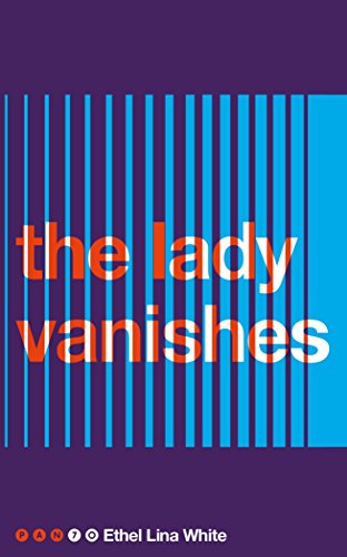 9781509858514: The Lady Vanishes: Ethel Lina White (Pan 70th Anniversary)