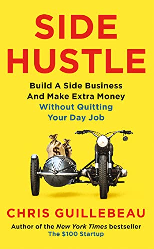 Beispielbild fr Side Hustle: Build a side business and make extra money - without quitting your day job zum Verkauf von Orion Tech