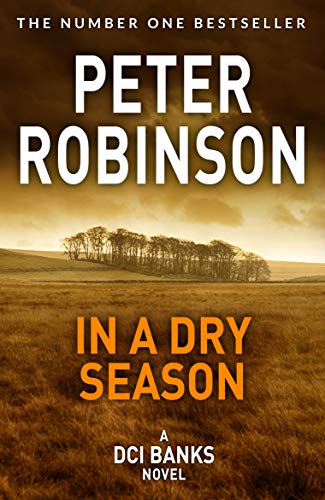 9781509859948: In A Dry Season: The 10th novel in the number one bestselling Inspector Alan Banks crime series (The Inspector Banks series, 10)