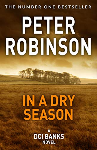 9781509859948: In A Dry Season: The 10th novel in the number one bestselling Inspector Alan Banks crime series