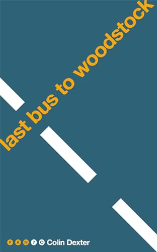 9781509860128: PAN 70 anniv. ed: Last Bus to Woodstock: Colin Dexter