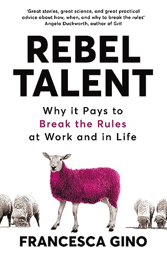 Stock image for Rebel Talent: Why it Pays to Break the Rules at Work and in Life for sale by WorldofBooks
