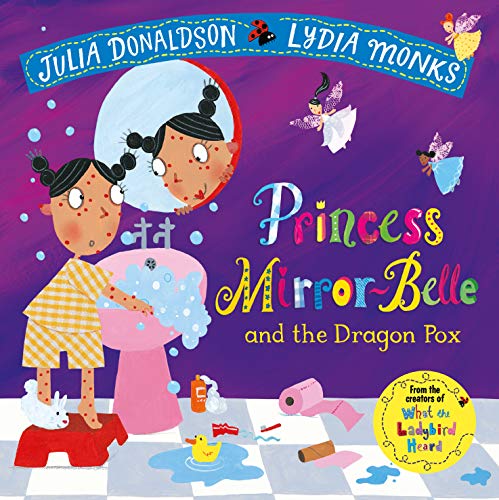 Stock image for Princess Mirror-Belle and the Dragon Pox (Julia Donaldson/Lydia Monks) for sale by AwesomeBooks