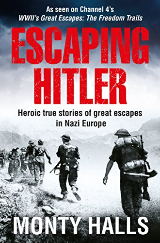 9781509866014: Escaping Hitler: Heroic True Stories of Great Escapes in Nazi Europe