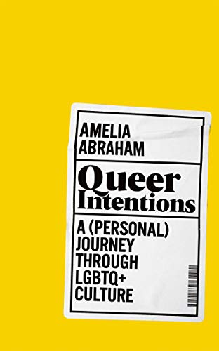 Stock image for Queer Intentions: A (Personal) Journey Through LGBTQ+ Culture for sale by WorldofBooks