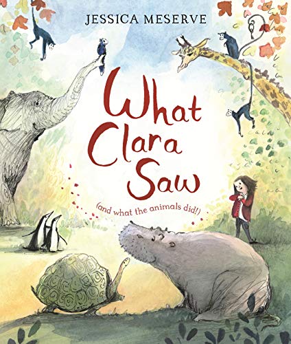 Stock image for What Clara Saw (And What the Animals Did!) for sale by Blackwell's