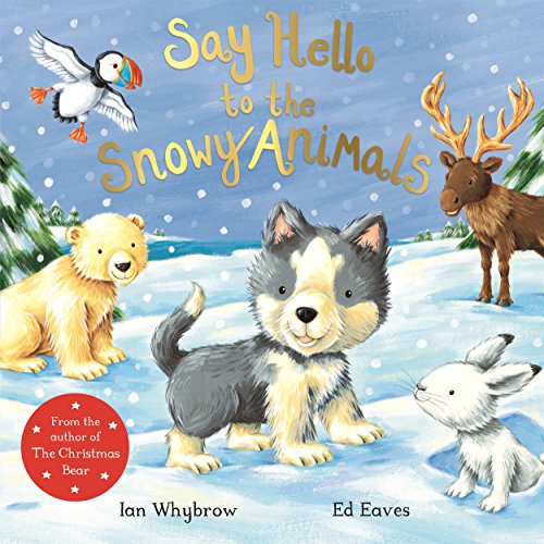 Stock image for Say Hello To The Snowy Animals! for sale by GF Books, Inc.