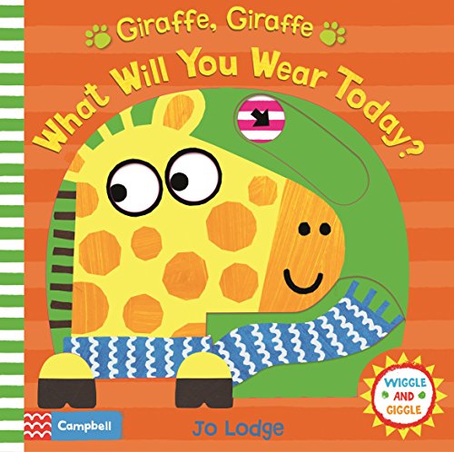 Imagen de archivo de Giraffe, Giraffe What Will You Wear Today? (6) (Wiggle and Giggle) a la venta por Goodwill of Colorado