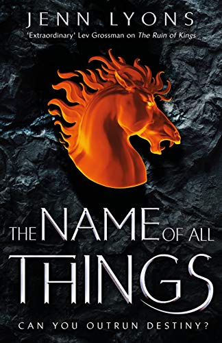 

The Name of All Things (A Chorus of Dragons, 2)