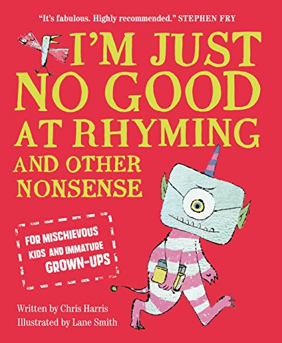 Beispielbild fr I'm Just No Good At Rhyming: And Other Nonsense for Mischievous Kids and Immature Grown-Ups zum Verkauf von WorldofBooks