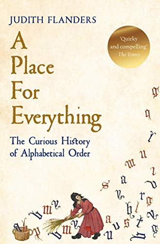 Imagen de archivo de A Place For Everything: The Curious History of Alphabetical Order a la venta por BuenaWave