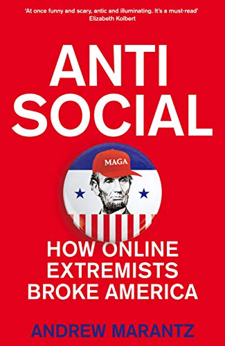 9781509882496: Antisocial: How Online Extremists Broke America
