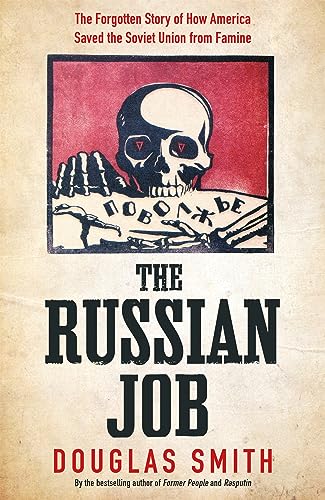 Stock image for The Russian Job: The Forgotten Story of How America Saved Russia from Famine for sale by SecondSale