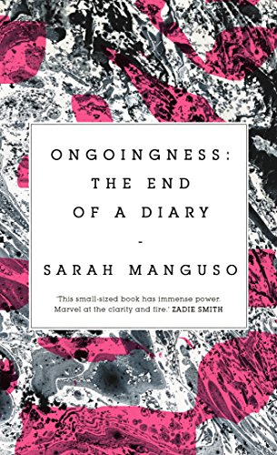 Beispielbild fr Ongoingness: the End of a Diary zum Verkauf von WorldofBooks