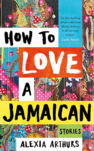 Stock image for How to Love a Jamaican for sale by Blackwell's