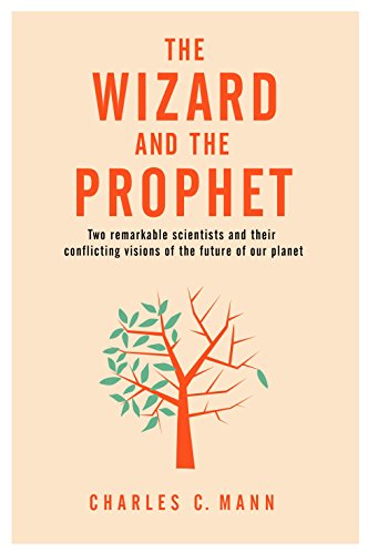 9781509884179: The wizard and the prophet: two groundbreaking scientists and their conflicting visions of the future of our planet