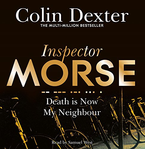 Stock image for Death is Now My Neighbour (Inspector Morse Mysteries, 12) for sale by WorldofBooks