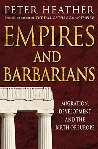 9781509888689: Empires and Barbarians: Migration, Development and the Birth of Europe