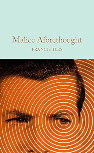 9781509889365: Malice Aforethought: Francis Iles (Macmillan Collector's Library, 179)