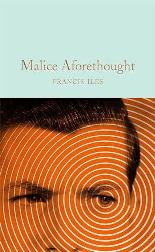 9781509889365: Malice Aforethought: Francis Iles
