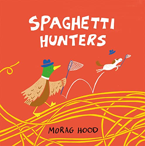 Stock image for Spaghetti Hunters: A Duck and Tiny Horse Adventure for sale by WorldofBooks