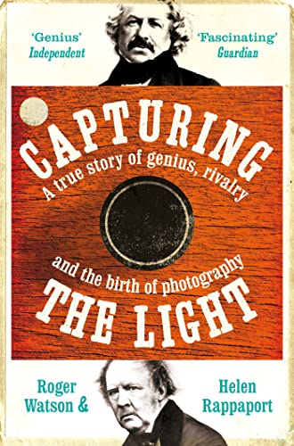 Stock image for Capturing the Light: A Story of Genius, Rivalry and the Birth of Photography for sale by WorldofBooks
