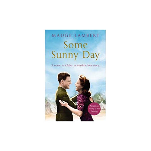 Stock image for Some Sunny Day - A nurse, A Soldier, A Wartime Love story for sale by AwesomeBooks