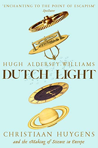 Imagen de archivo de Dutch Light: Christiaan Huygens and the Making of Science in Europe a la venta por ThriftBooks-Atlanta