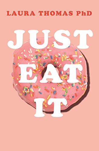 Beispielbild fr Just Eat It: How Intuitive Eating Can Help You Get Your. zum Verkauf von WorldofBooks
