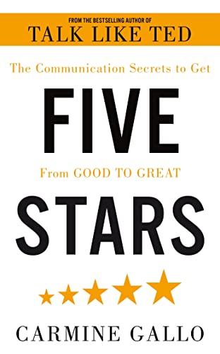 Stock image for Five Stars : The Communication Secrets to Get from Good to Great for sale by Better World Books
