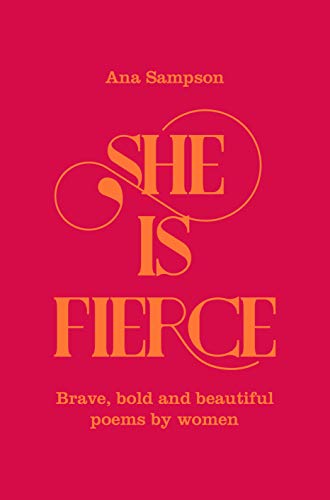 Stock image for She is Fierce: Brave, Bold and Beautiful Poems by Women for sale by WorldofBooks