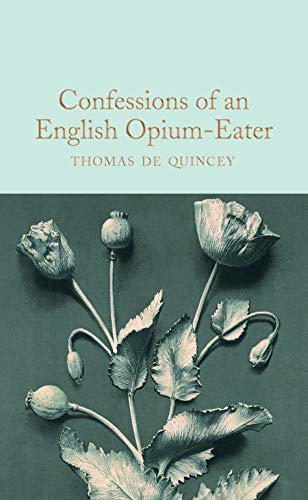 Beispielbild fr Confessions of an English Opium-Eater: Thomas de Quincey (Macmillan Collector's Library, 206) zum Verkauf von WorldofBooks