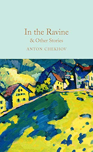 9781509899807: In the Ravine and Other Stories: Anton Chekhov (Macmillan Collector’s Library)