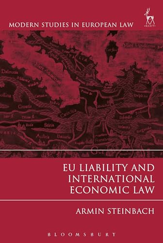 Beispielbild fr EU Liability and International Economic Law (Modern Studies in European Law) zum Verkauf von Monster Bookshop