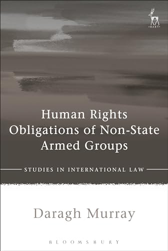 9781509901630: Human Rights Obligations of Non-State Armed Groups (Studies in International Law)