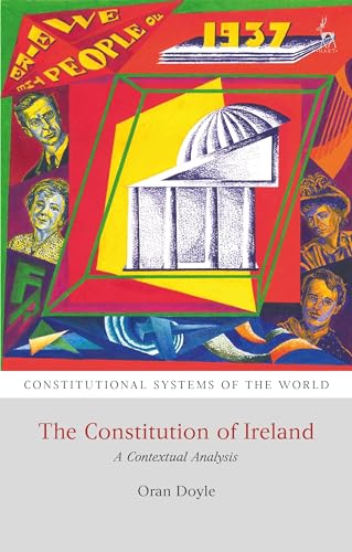 Stock image for The Constitution of Ireland: A Contextual Analysis (Constitutional Systems of the World) for sale by Ergodebooks