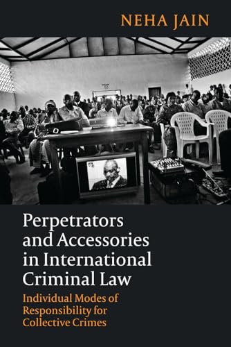 9781509907397: Perpetrators and Accessories in International Criminal Law: Individual Modes of Responsibility for Collective Crimes