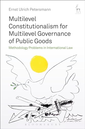 Stock image for Multilevel Constitutionalism for Multilevel Governance of Public Goods: Methodology Problems in International Law for sale by Ria Christie Collections