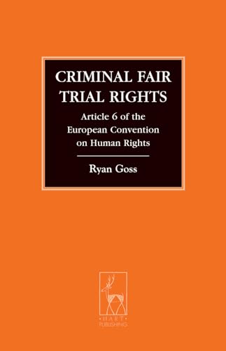 Imagen de archivo de Criminal Fair Trial Rights: Article 6 of the European Convention on Human Rights: 11 (Criminal Law Library) a la venta por WorldofBooks