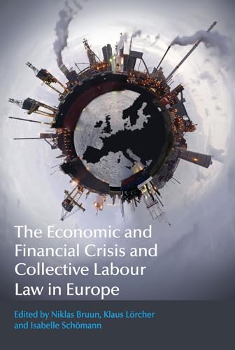 Stock image for The Economic and Financial Crisis and Collective Labour Law in Europe for sale by Chiron Media