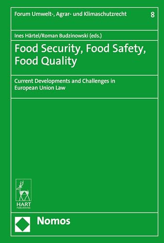 Stock image for Food Security, Food Safety, Food Quality Current Developments and Challenges in European Union Law Forum Umwelt, Agrar und Klimaschutzrecht for sale by PBShop.store US