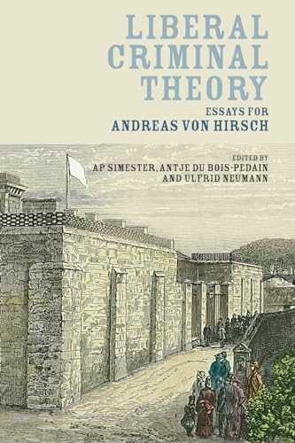 Stock image for Liberal Criminal Theory: Essays for Andreas von Hirsch for sale by WorldofBooks