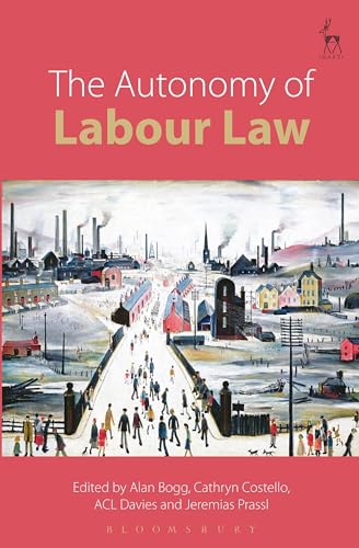 9781509914142: The Autonomy of Labour Law