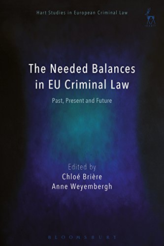 9781509917006: The Needed Balances in EU Criminal Law: Past, Present and Future: 5 (Hart Studies in European Criminal Law)