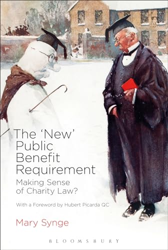 9781509917730: The 'New' Public Benefit Requirement: Making Sense of Charity Law?